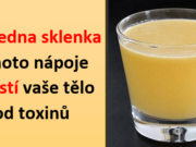 Zbavte se toxinů! Stačí konzumovat jednu sklenku tohoto nápoje denně